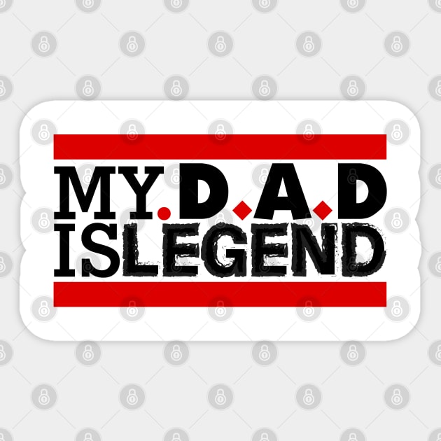 My dad is legend-love my dad Sticker by Stonf